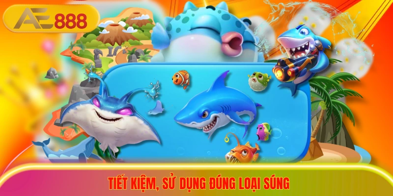 3+ Sai Lầm Bắn Cá Nổ Hũ Khiến Bạn Cháy Túi Trong 5 Phút Tiết kiệm, sử dụng đúng loại súng