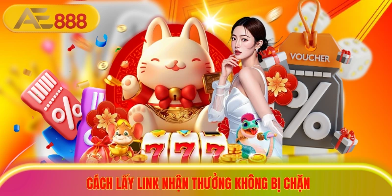Link Nhận Thưởng Nạp Đầu AE888 Mới Nhất Không Bị Chặn Cách lấy link nhận thưởng không bị chặn
